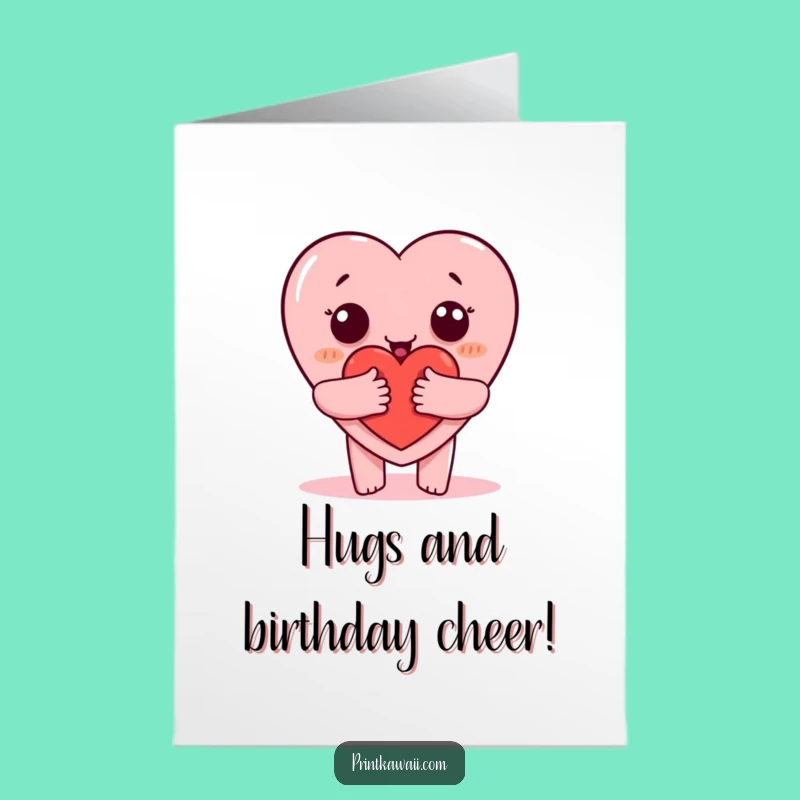 Free Printable Heart Hug Birthday Card: Warm Love Downloadable Gift