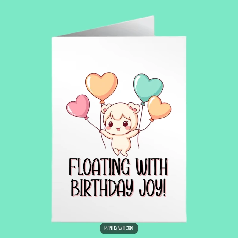 Joyful Free Printable Birthday Card: Character Floats With Heart Balloons